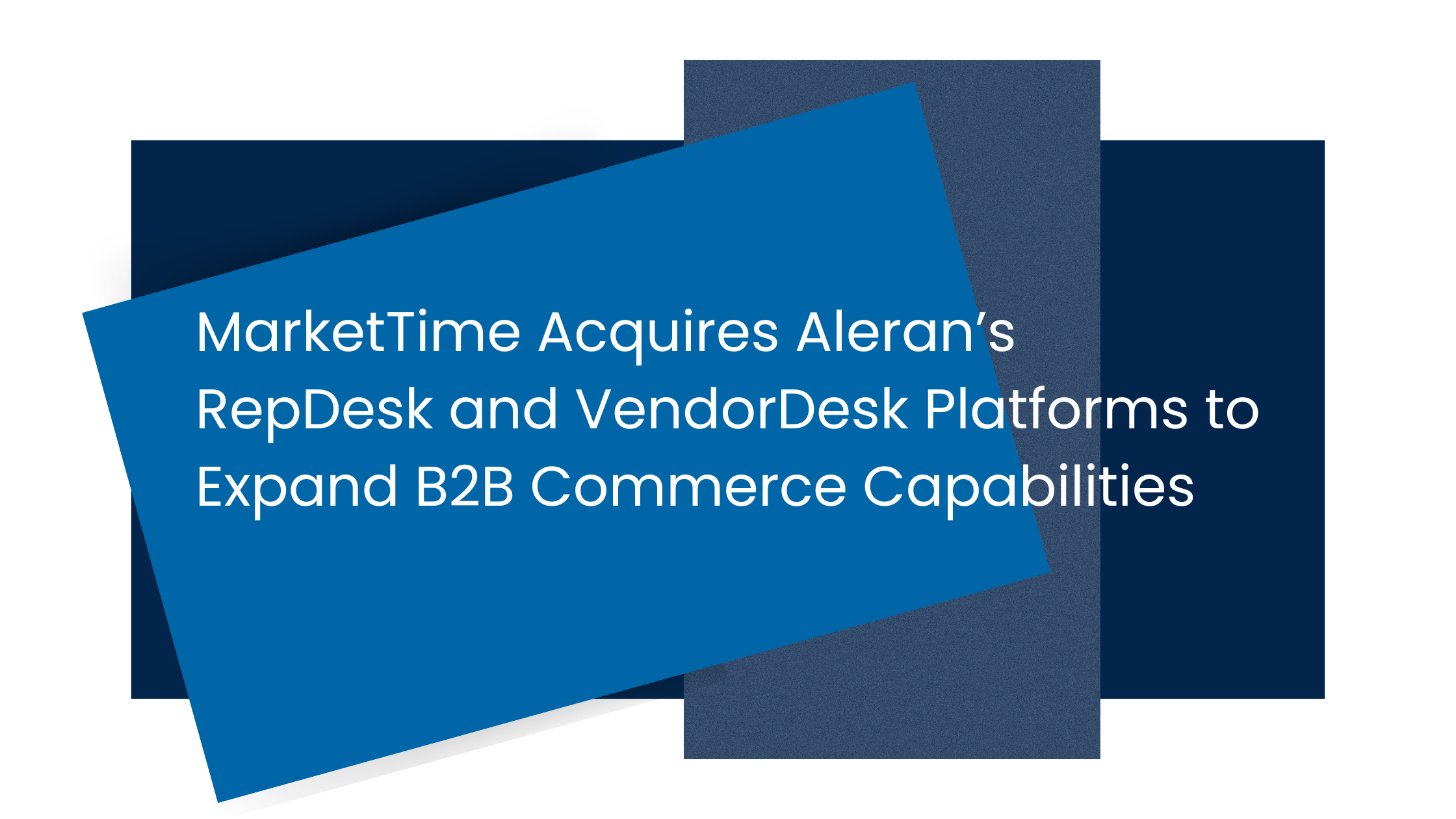 MarketTime Acquired Aleran's RepDesk and VendorDesk
